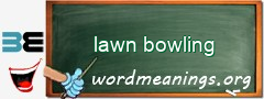 WordMeaning blackboard for lawn bowling